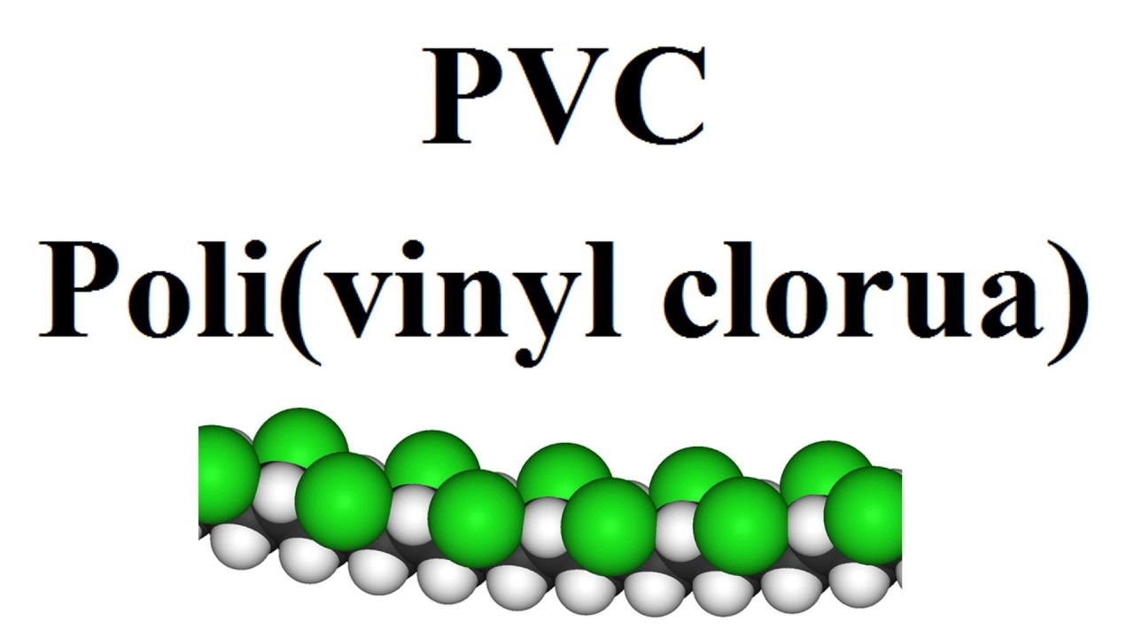  Poli vinyl clorua (PVC): Công thức hóa học, tính chất và ứng dụng